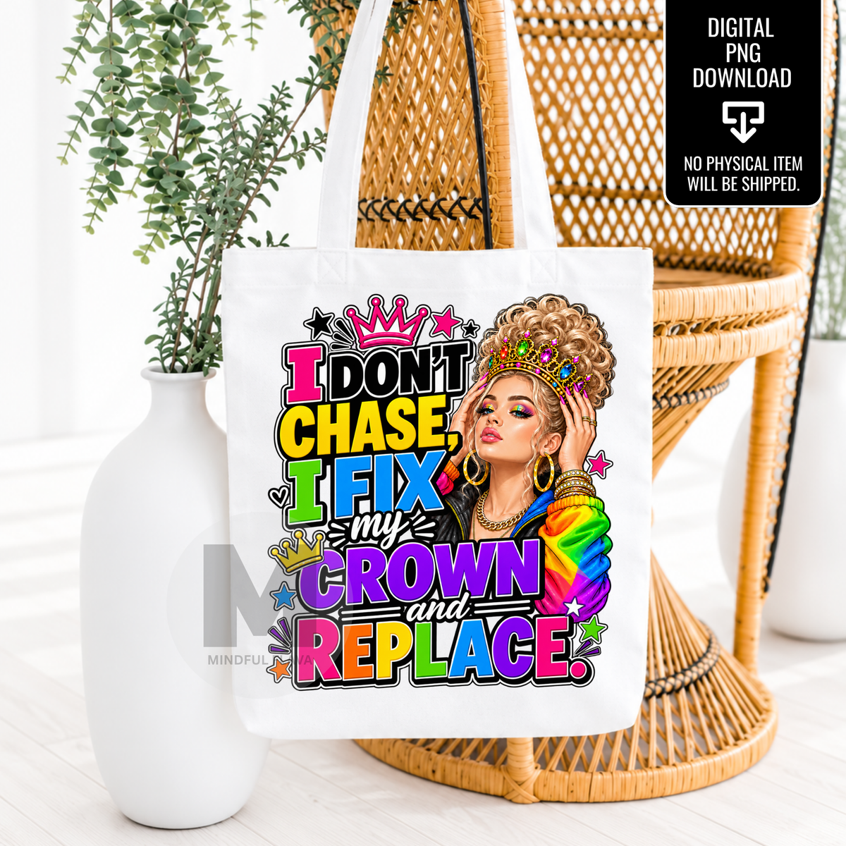 I Don’t Chase I Fix My Crown and Replace PNG | Sassy Girl Quote Sublimation Design | Boss Woman Digital Download