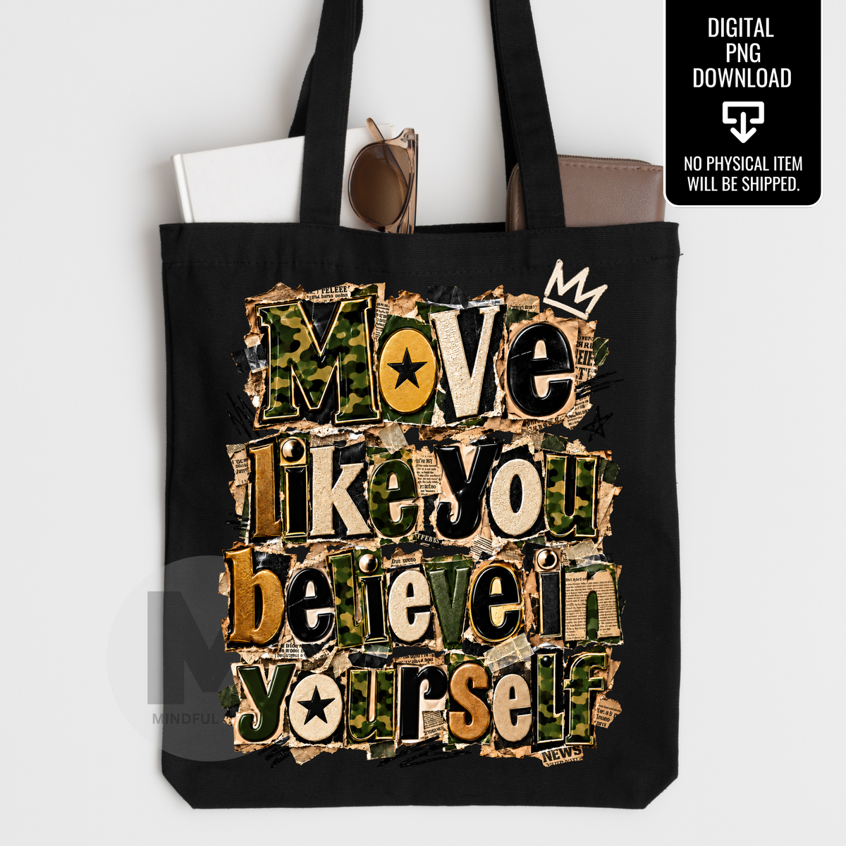 Move Like You Believe in Yourself PNG | Camouflage Motivational Quote | Inspirational Camo Sublimation Digital Download