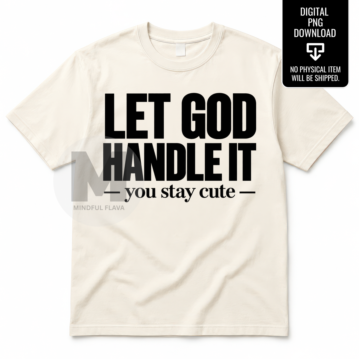 Let God Handle It You Stay Cute PNG, Christian Quote PNG, Faith Shirt Design, Religious Sublimation PNG, Inspirational Digital Download