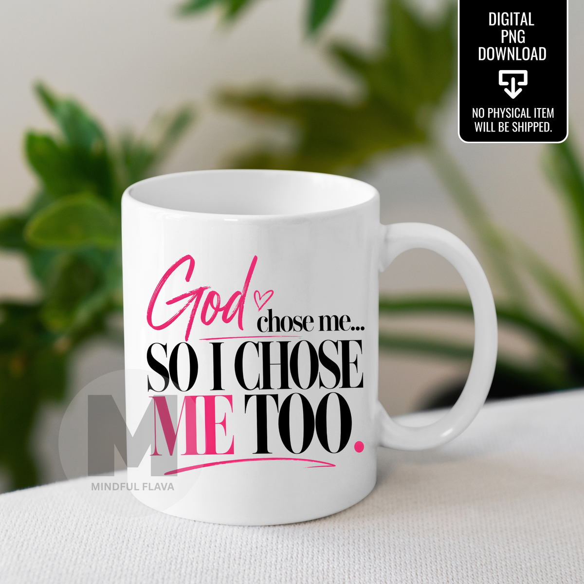 God Chose Me So I Chose Me Too PNG | Christian Faith Quote Sublimation Design | Inspirational Self Love Digital Download